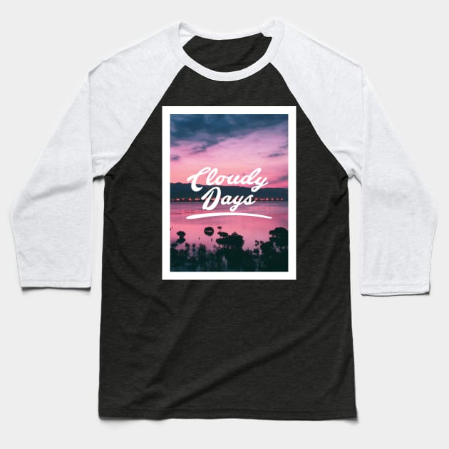 Cloudy Days Poster #1 Baseball T-Shirt by CloudyDays